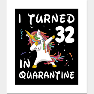 I Turned 32 In Quarantine Posters and Art